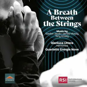 Gianluca Littera, Quartetto Energie Nove - A Breath Between the Strings (2022)