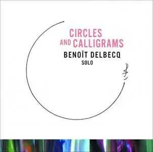 Benoit Delbecq - Circles And Calligrams (2015) [Official Digital Download 24/96]