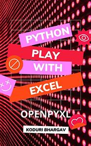 Play with Excel: Using Python : OPENPYXL