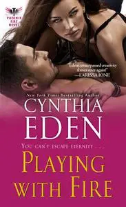 «Playing With Fire» by Cynthia Eden