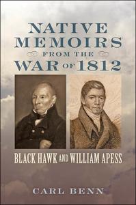 «Native Memoirs from the War of 1812» by Carl Benn