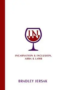 IN: Incarnation & Inclusion, Abba & Lamb