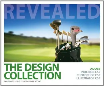 The Design Collection Revealed: Adobe InDesign CS5, Photoshop CS5 and Illustrator CS5 (repost)