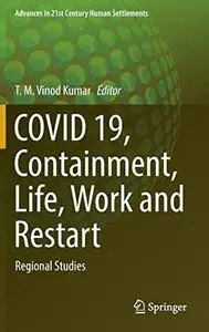 COVID 19, Containment, Life, Work and Restart: Regional Studies