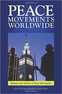 Peace Movements Worldwide [3 volumes]: 3 volumes