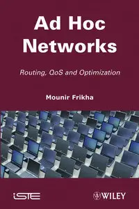 Ad Hoc Networks: Routing, Qos and Optimization