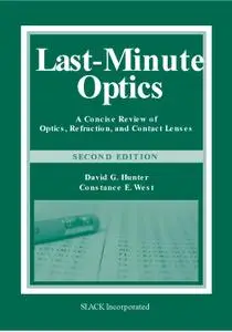 Last-Minute Optics: A Concise Review of Optics, Refraction, and Contact Lenses (2nd Edition) (Repost)