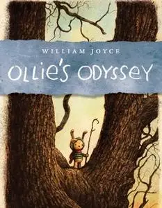 «Ollie's Odyssey» by William Joyce