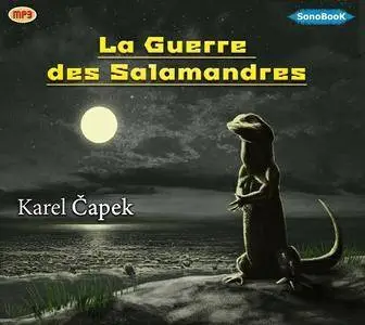 Karel Čapek, "La Guerre des Salamandres"