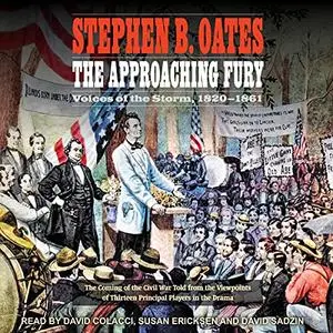 The Approaching Fury: Voices of the Storm, 1820-1861 [Audiobook]