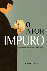 «O ator impuro» by Afonso Nilson