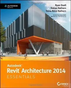 Autodesk Revit Architecture 2014 Essentials: Autodesk Official Press (repost)