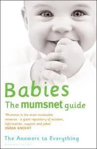 Babies: The Mumsnet Guide