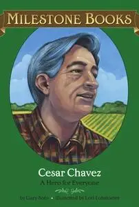 «Cesar Chavez» by Gary Soto