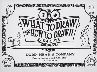 E.G.Lutz - What to to Draw & How to Draw it