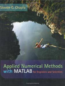 Applied Numerical Methods with MATLAB for Engineers and Scientists (2nd edition) (Repost)