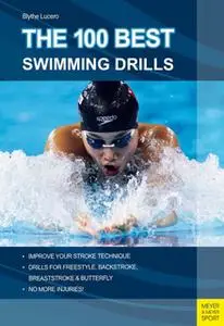 «The 100 Best Swimming Drills» by Blythe Lucero