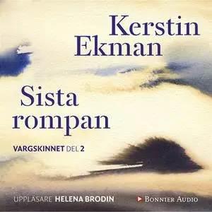 «Sista rompan : Vargskinnet II» by Kerstin Ekman