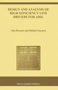 Design and Analysis of High Efficiency Line Drivers for xDSL 