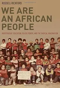 We Are an African People: Independent Education, Black Power, and the Radical Imagination (Repost)