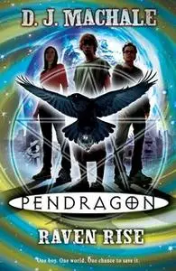 «Pendragon: Raven Rise» by D.J. MacHale