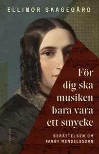 «För dig ska musiken bara vara ett smycke» by Ellinor Skagegård