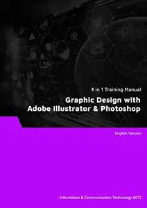 Graphic Design with Adobe Illustrator & Photoshop (4 in 1 eBooks)