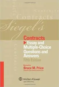 Siegel's Contracts: Essay and Multiple-Choice Questions & Answers, 5th Edition Ed 5