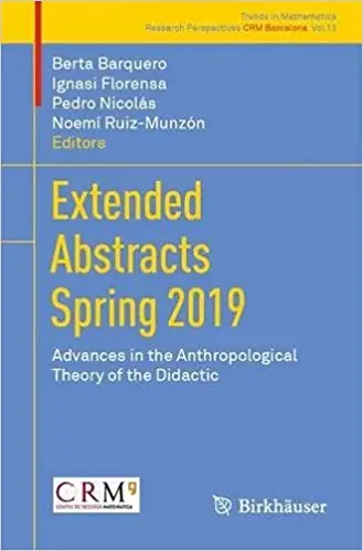 Extended Abstracts Spring 2019: Advances in the Anthropological Theory of the Didactic