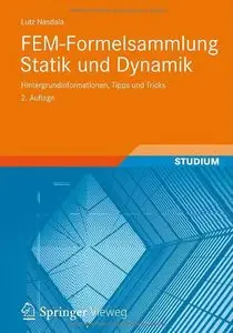 FEM-Formelsammlung Statik und Dynamik: Hintergrundinformationen, Tipps und Tricks, Auflage: 2 (uncorrected proof) (Repost)