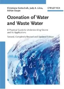 Ozonation of Water and Waste Water: A Practical Guide to Understanding Ozone and its Applications (2nd edition) [Repost]