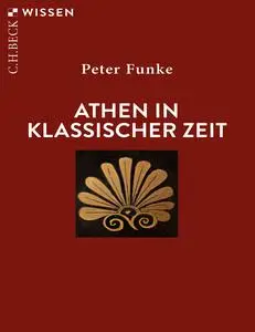 Peter Funke - Athen in klassischer Zeit