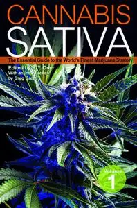 Cannabis Sativa, Volume 1: The Essential Guide to the World's Finest Marijuana Strains