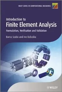 Introduction to Finite Element Analysis: Formulation, Verification and Validation