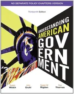 Understanding American Government - No Separate Policy Chapter, 13 edition (repost)