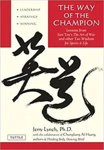 The Way of the Champion: Lessons from Sun Tzu's the Art of War and Other Tao Wisdom for Sports & Life [Repost]