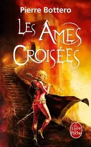 Les Ames Croisées – Pierre Bottero