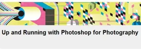 Up and Running with Photoshop for Photography