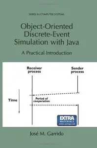 Object-Oriented Discrete-Event Simulation with Java: A Practical Introduction
