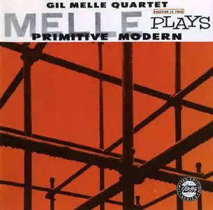 Gil Melle Quartet - Primitive Modern/Quadrama (1957) {Prestige OJCCD-1712-2 rel 1991}