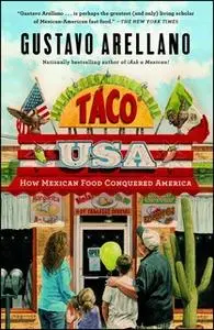 «Taco USA: How Mexican Food Conquered America» by Gustavo Arellano