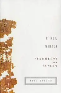 If not, winter : fragments of Sappho