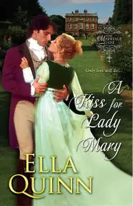 «A Kiss for Lady Mary» by Ella Quinn