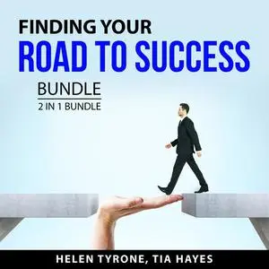 «Finding Your Road to Success Bundle, 2 in 1 Bundle: Empower Your Thoughts and Focused Success» by Helen Tyrone, and Tia