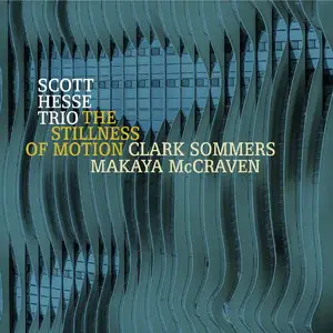 Scott Hesse - The Stillness of Motion (2015)