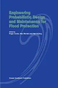 Engineering Probabilistic Design and Maintenance for Flood Protection