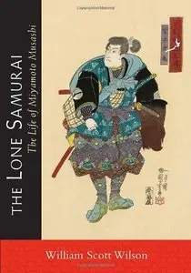 The Lone Samurai: The Life of Miyamoto Musashi (Repost)