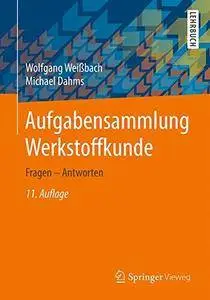 Aufgabensammlung Werkstoffkunde: Fragen - Antworten [Repost]