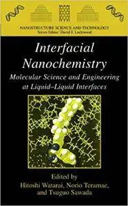 Interfacial Nanochemistry: Molecular Science and Engineering at Liquid-Liquid Interfaces (Repost)