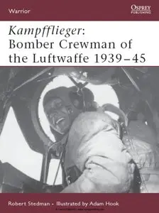Kampfflieger: Bomber Crewman of the Luftwaffe 1939-45 (Osprey Warrior 99)